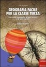 Carlo Scataglini, R. Beatrici - Geografia facile per la classe terza. Cosa studia la geografia, gli spazi terrestri e gli spazi acquatici