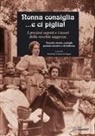 Manfredi Vinassa de Regny - Nonna consiglia ...e ci piglia! I preziosi segreti e i tesori della vecchia saggezza. Trucchi, ricette, consigli, pozioni curative e di bellezza
