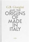 Neri Fadigati - G. B. Giorgini and the origins of Made in Italy. Ediz. italiana e inglese
