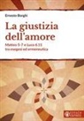 Ernesto Borghi - La giustizia dell'amore. Matteo 5-7 e Luca 6.11 tra esegesi ed ermeneutica