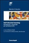 Malcolm S. Knowles, Monica Fedeli - Self-directed learning. Strumenti e strategie per promuoverlo