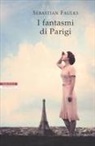 Sebastian Faulks - I fantasmi di Parigi
