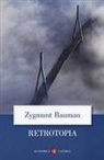 Zygmunt Bauman - Retrotopia