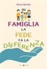 Renzo Bonetti - In famiglia la fede fa la differenza