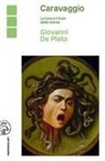 Giovanni De Plato - Caravaggio. La luce e il buio della mente