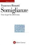 Francesco Remotti - Somiglianze. Una via per la convivenza
