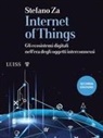 Stefano Za - Internet of things. Gli ecosistemi digitali nell'era degli oggetti interconnessi