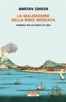 Amitav Ghosh - La maledizione della noce moscata. Parabole per un pianeta in crisi