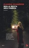 Claudia Vilshöfer - Nulla resta nell'ombra