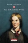 Elizabeth Gaskell - Vita di Charlotte Brontë