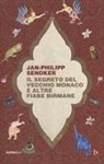 Lorie Karnath, Jan-Philipp Sendker, Jonathan Sendker - Il segreto del vecchio monaco e altre fiabe birmane