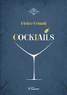 Pietro Grandi, Luigi Manzo - Cocktails. Oltre 300 ricette e consigli sull'avvio e il funzionamento di un bar