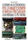 Cosimo Morello - Costruire un elettromedicale per la magnetoterapia a bassa frequenza con Arduino o PIC18FXXX
