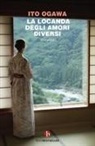 Ito Ogawa - La locanda degli amori diversi