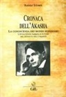 Rudolf Steiner - Cronaca dell'Akasha. La conoscenza dei mondi superiori