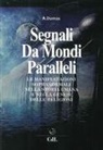 André Dumas - Segnali da mondi paralleli. Le manifestazioni sopranormali nella storia umana e nella genesi delle religioni