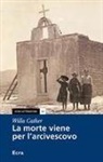 Willa Cather - La morte viene per l'arcivescovo