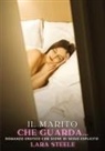 Lara Steele - Il marito che guarda
