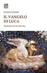 Rudolf Steiner - Il Vangelo di Luca