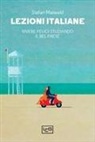 Stefan Maiwald - Lezioni italiane. Vivere felici studiando il Bel Paese