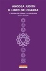 Anodea Judith - Il libro dei chakra. Il sistema dei chakra e la psicologia