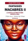 Joseph Cédric  tsanga, Joseph Cédric tsanga - Fantaisies macabres 2