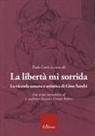 Paolo Conti - La libertà mi sorrida. La vicenda umana e artistica di Gino Sandri