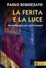 Paolo Scquizzato - The wound and the light