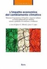 Ignace G. Bikoula, Juan Sergio Lopez - L' impatto economico del cambiamento climatico. Misurare l'esposizione di banche e imprese italiane ai rischi ambientali per definire azioni e politiche di contrasto e resilienza