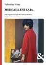 Valentina Motta - Medea illustrata. Dalla tragedia di Euripide alla "sindrome di Medea" tra Arte, Mito e Letteratura