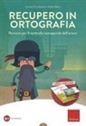 Luciana Ferraboschi, Nadia Meini, M. Armellini, F. Cretti - Recupero in ortografia. Percorso per il controllo consapevole dell'errore. Kit