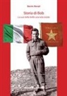 Benito Benati - Storia di Bob. La sua stella brillò una sola estate