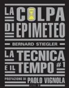 Bernard Stiegler - La tecnica e il tempo