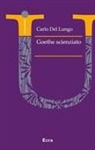 Carlo Del Lungo - Goethe scienziato
