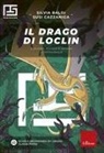 Silvia Baldi, Susi Cazzaniga - Il drago di Loclin. Esplora, risolvi e impara l'ortografia. Playscape