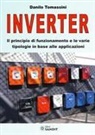Danilo Tomassini - Inverter. Il principio di funzionamento e le varie tipologie in base alle applicazioni