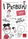 Carla Bertolli, Daniela Lucangeli, Silvana Poli - I problemi. Quaderno amico. Dal problema alla regola