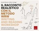 Daniela Pellacani, Stefano Verziaggi - Il racconto realistico con il metodo WRW. Writing and Reading Workshop. Laboratorio di scrittura per la scuola secondaria di primo grado