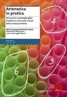 Anna Ethelwyn Baccaglini-Frank, Maria Giuseppina Bartolini Bussi, Alessandro Ramploud, Dario Scaramuzza - Aritmetica in pratica. Strumenti e strategie dalla tradizione cinese per l'inizio della scuola primaria