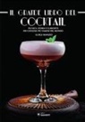 Luigi Manzo - Il grande libro del cocktail. Tecniche, storia e curiosità dei cocktail più famosi del mondo