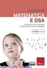 Ilaria Cervellin, Lorena Finato, Caterina Scapin - Matematica e DSA. Guida didattica e materiali operativi per la scuola primaria. Classi 1-2-3