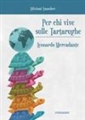 Leonardo Mercadante - Per chi vive sulle tartarughe