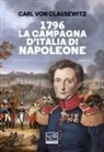 Karl Von Clausewitz, Nicholas Murray, Christopher Pringle - 1796 La campagna d'Italia di Napoleone