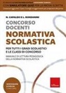 Nunziante Capaldo, Luciano Rondanini - Concorso docenti. Normativa scolastica. Per tutti i gradi scolastici e le classi di concorso. Manuale di lettura pedagogica della normativa scolastica