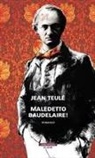 Jean Teulé - Maledetto Baudelaire!