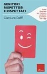 Gianluca Daffi, Mirella Mariani - Genitori rispettosi e rispettati. Guida illustrata per risolvere i problemi quotidiani con i figli