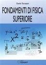 Danilo Tomassini - Fondamenti di fisica superiore