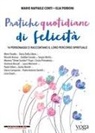 Mario Raffaele Conti, Elia Perboni - Pratiche quotidiane di felicità. 14 personaggi ci raccontano il loro percorso spirituale