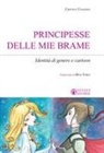 Cristina Vangone - Principesse delle mie brame. Identità di genere e cartoon