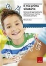 Manuela Duca, Roberto Ghizzo - Il mio primo sillabario. Percorso di apprendimento della lettura per il primo anno della primaria